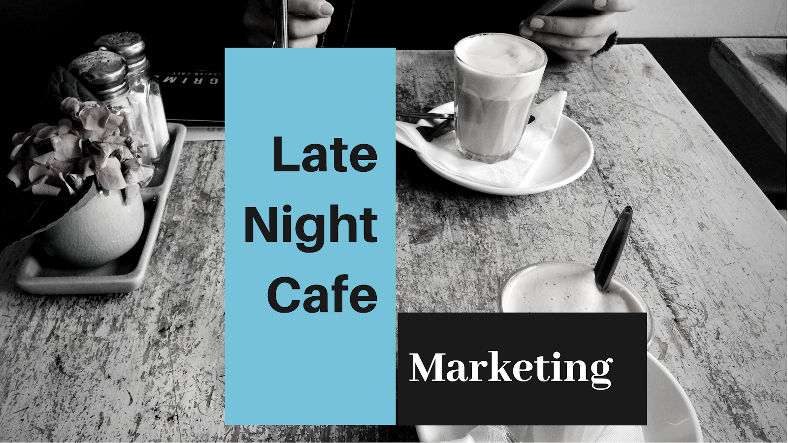 Late Night Cafe Marketing